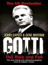 Gotti The Rise and Fall by Jerry Capeci eBook